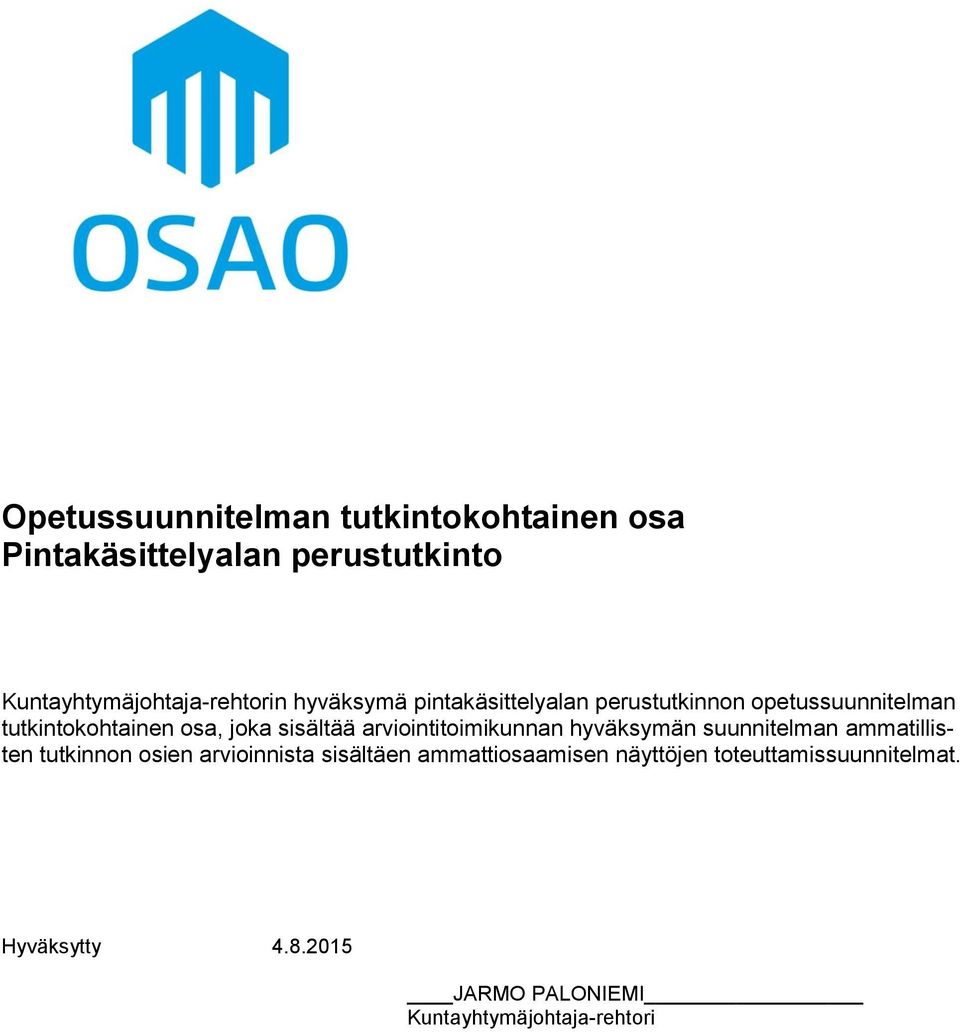 arviointitoimikunnan hyväksymän suunnitelman ammatillisten tutkinnon osien arvioinnista sisältäen