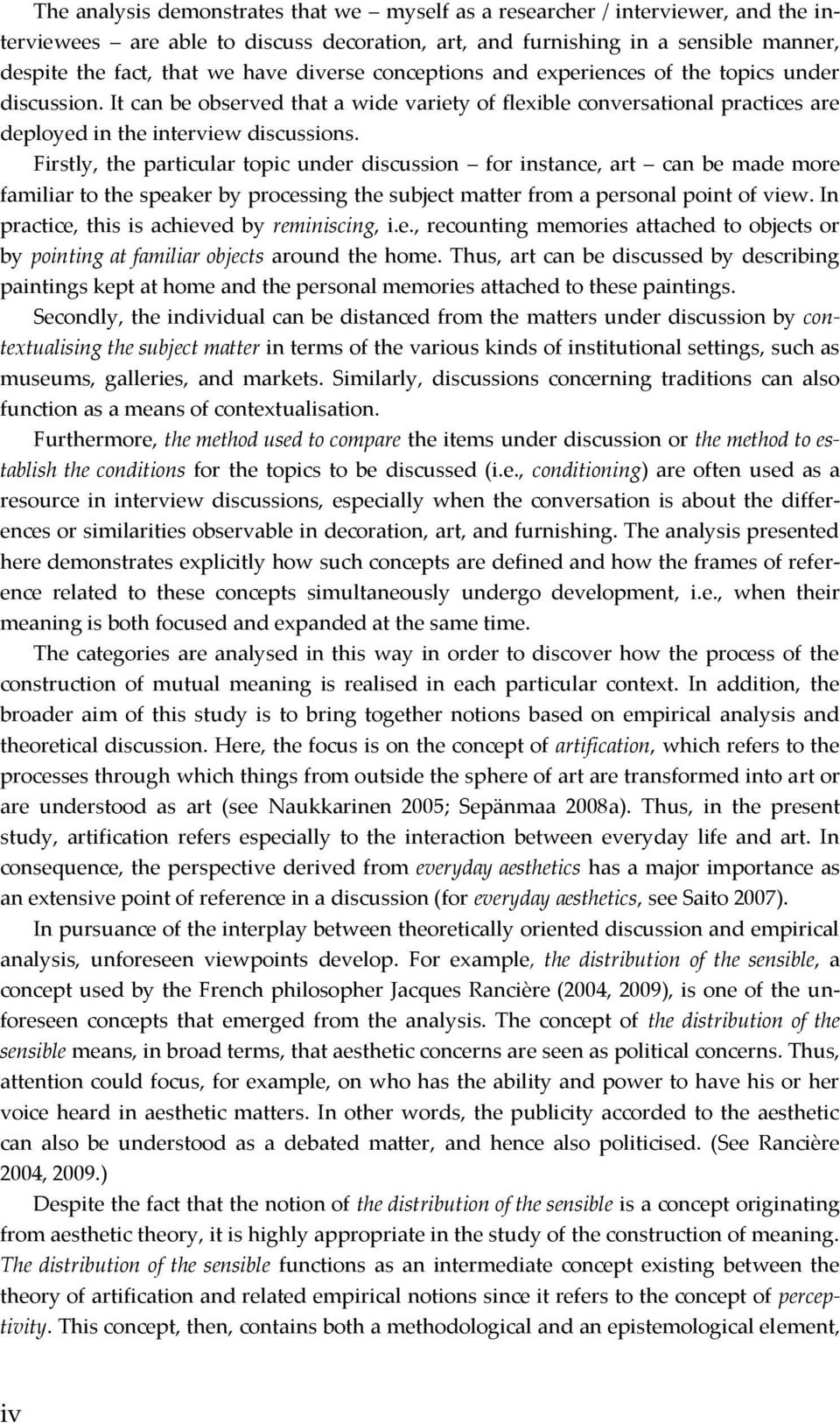 Firstly, the particular topic under discussion for instance, art can be made more familiar to the speaker by processing the subject matter from a personal point of view.