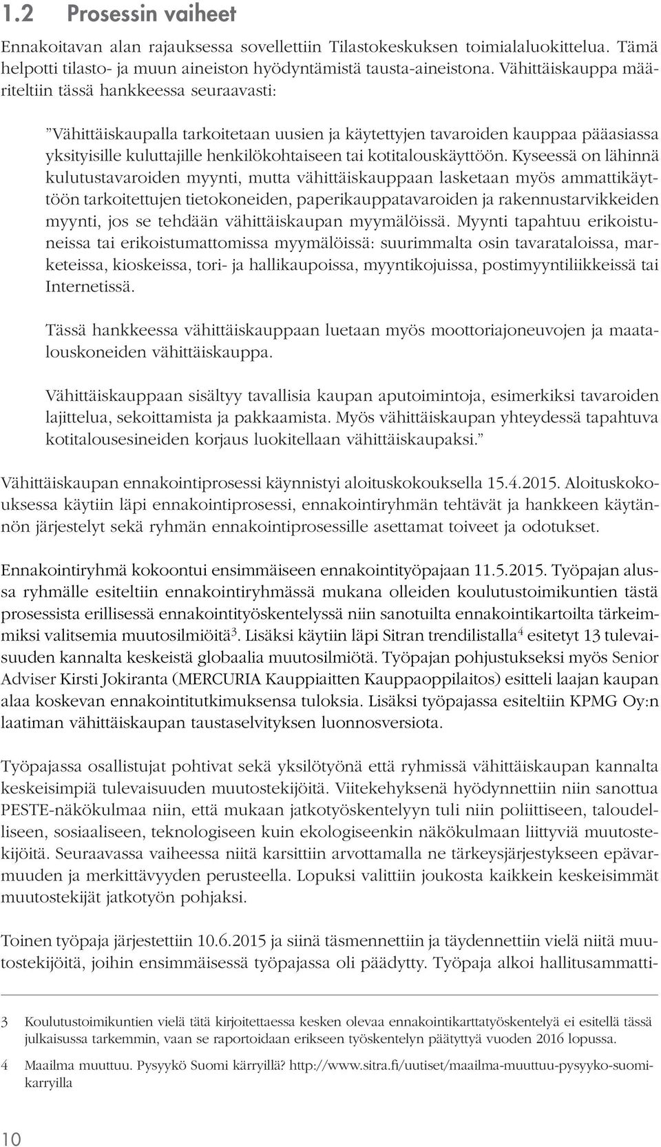 kotitalouskäyttöön.