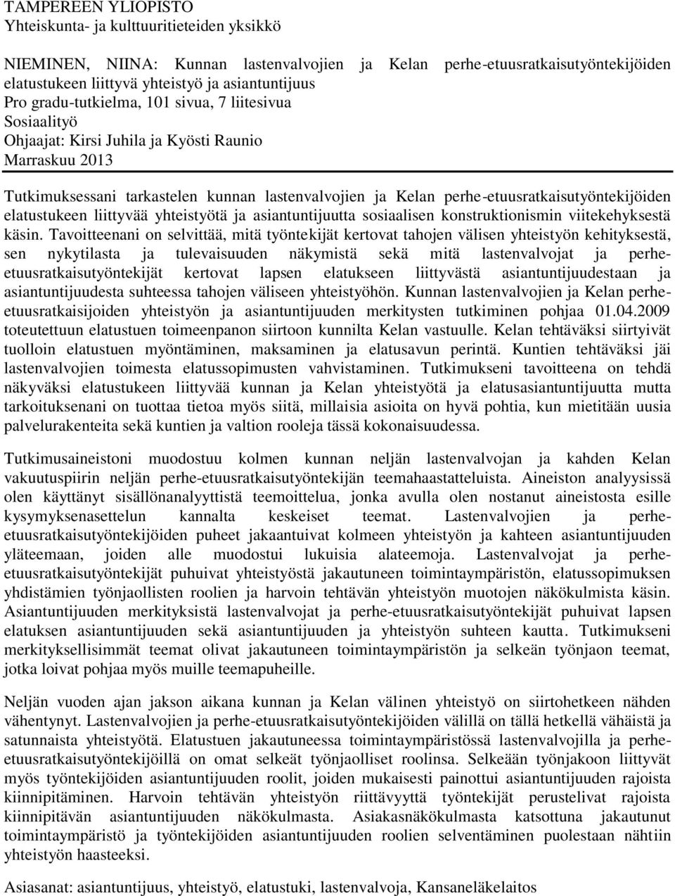 perhe-etuusratkaisutyöntekijöiden elatustukeen liittyvää yhteistyötä ja asiantuntijuutta sosiaalisen konstruktionismin viitekehyksestä käsin.