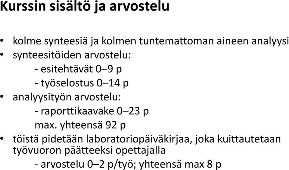 arvostelu: - raporttikaavake 0 23 p max.