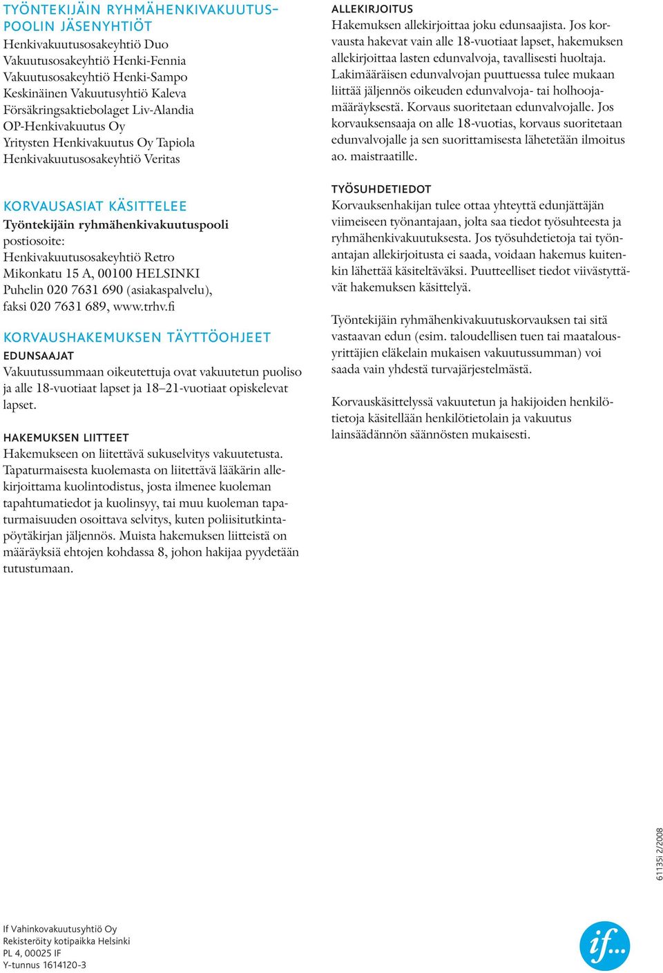 HELSINKI Puhelin 020 7631 690 (asiakaspalvelu), faksi 020 7631 689, www.trhv.