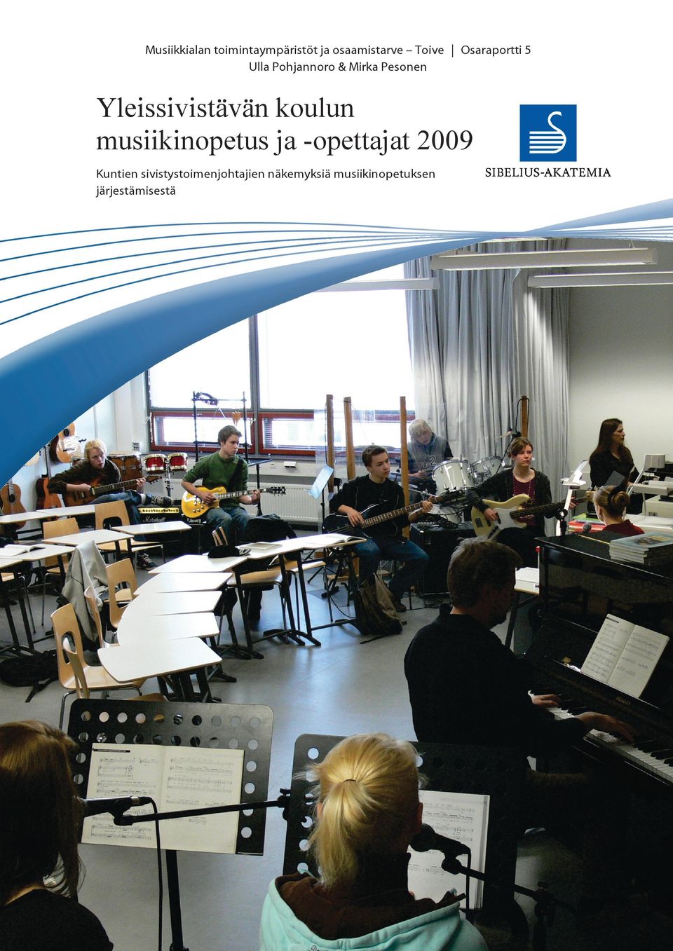 Yleissivistävän koulun musiikinopetus ja -opettajat 2009