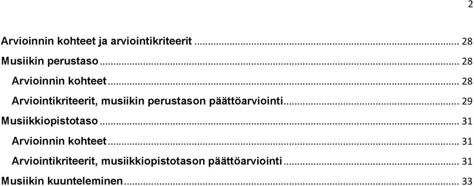 .. 28 Arviointikriteerit, musiikin perustason päättöarviointi.