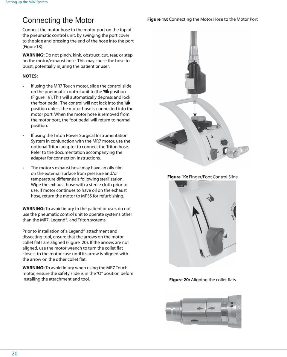 Figure 18: Connecting the Motor Hose to the Motor Port NOTES: If using the MR7 Touch motor, slide the control slide on the pneumatic control unit to the position (Figure 19).