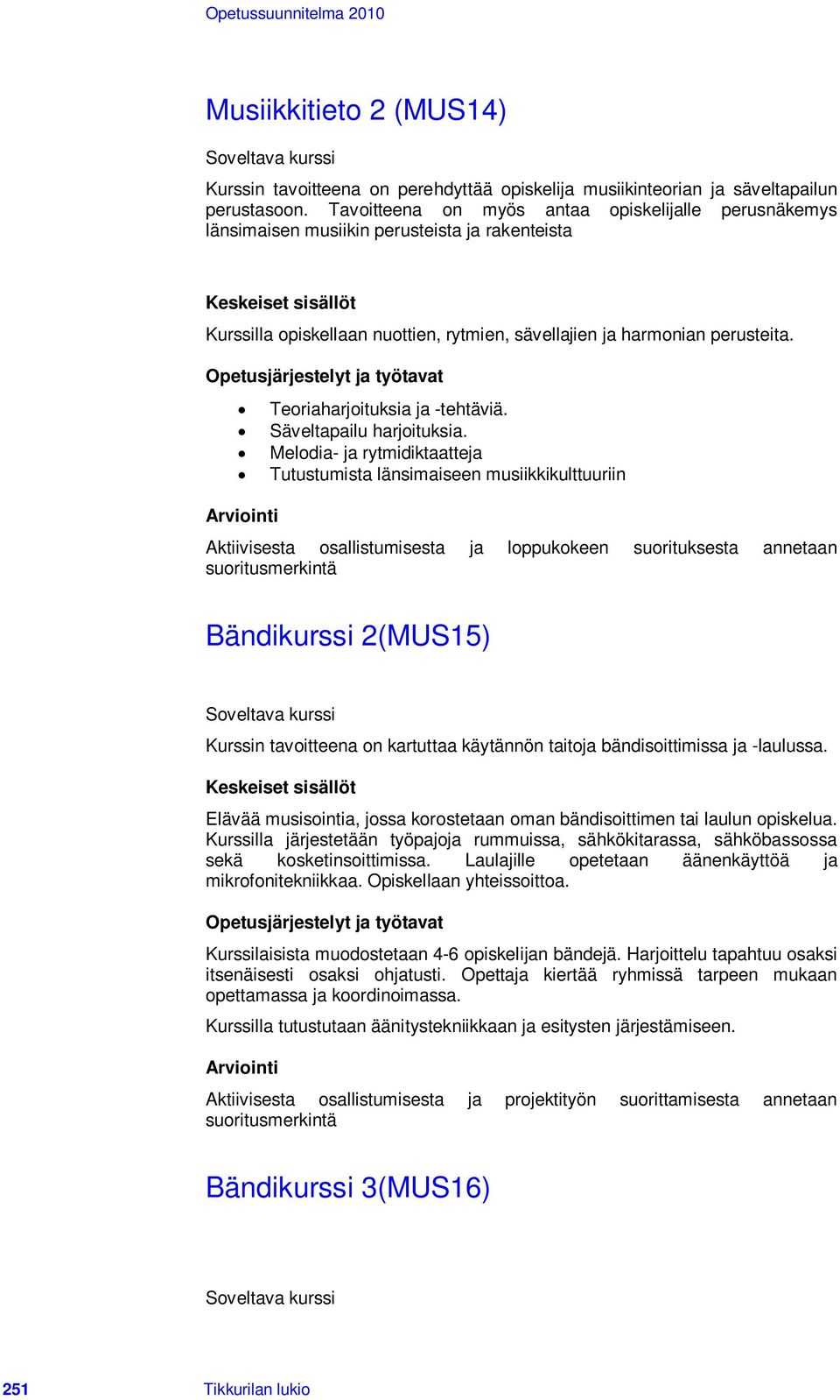 Teoriaharjoituksia ja -tehtäviä. Säveltapailu harjoituksia.