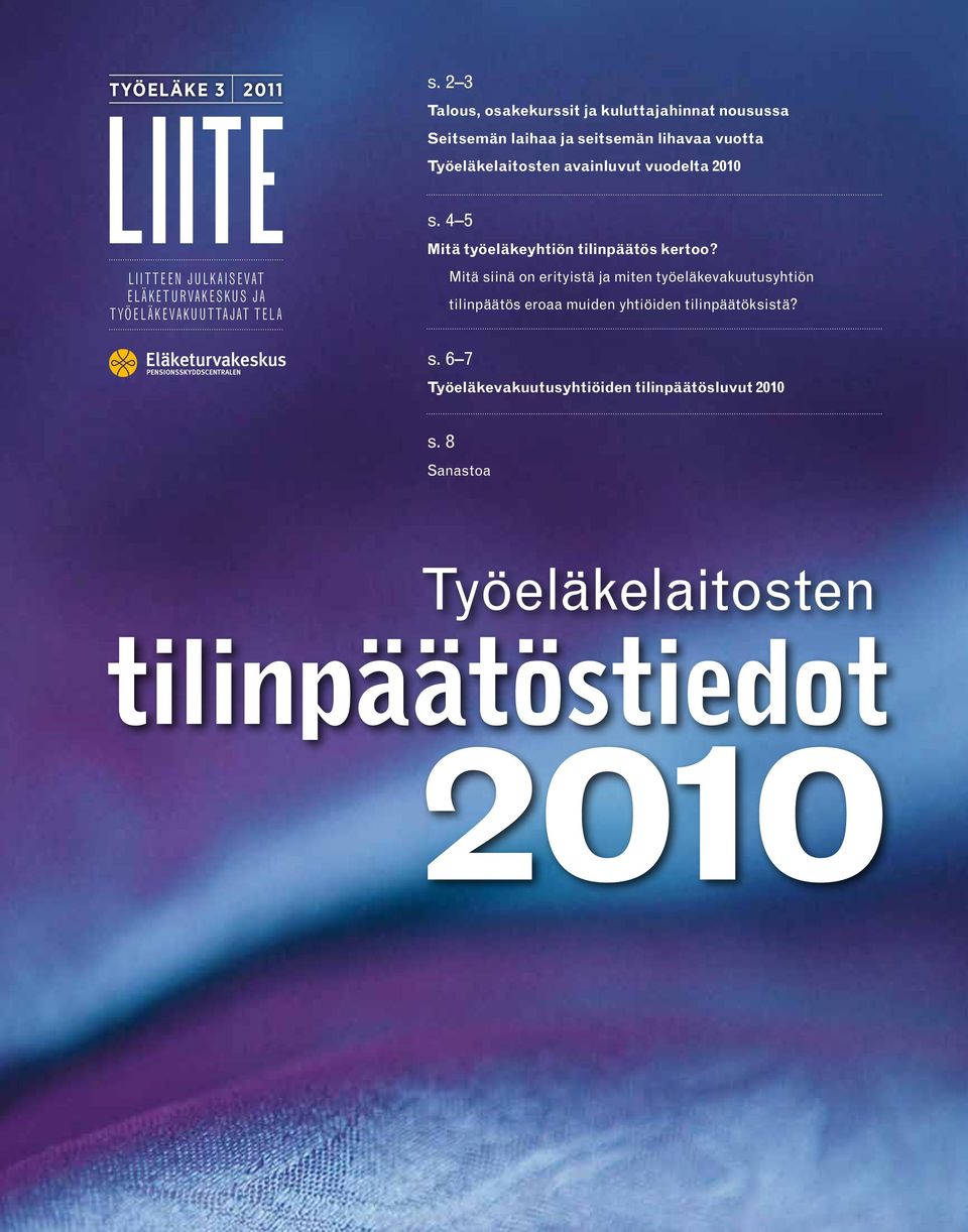 avainluvut vuodelta 2010 s. 4 5 Mitä työeläkeyhtiön tilinpäätös kertoo?