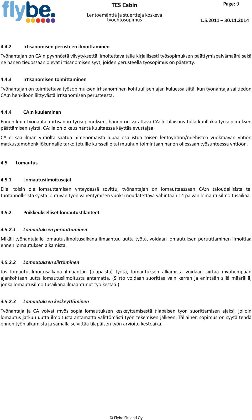 irtisanomisen syyt, joiden perusteella työsopimus on päätetty. 4.