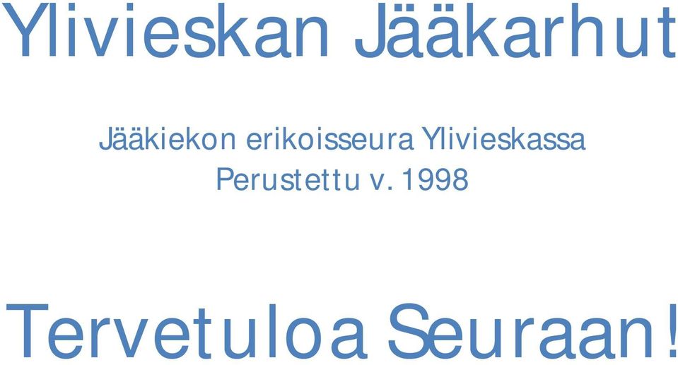 Ylivieskassa Perustettu