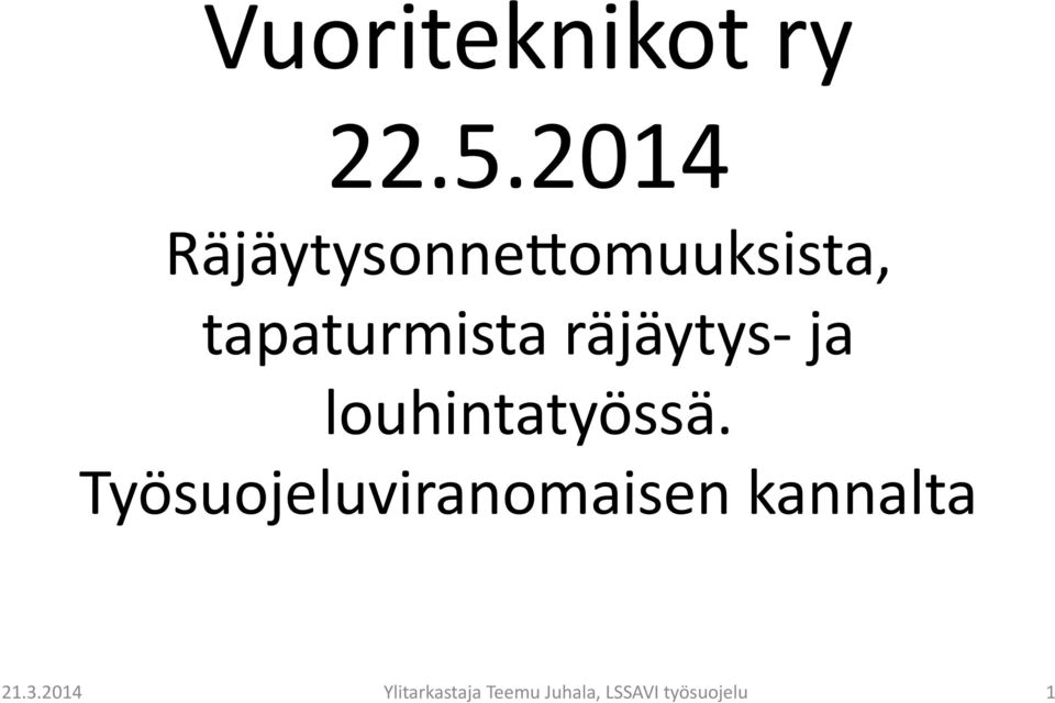 tapaturmista räjäytys- ja