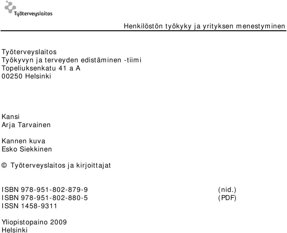 Tarvainen Kannen kuva Esko Siekkinen Työterveyslaitos ja kirjoittajat ISBN