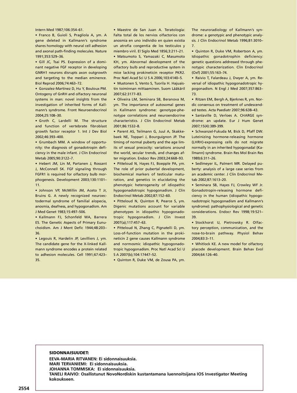Biol Reprod 2006;74:463 72. Gonzalez-Martinez D, Hu Y, Bouloux PM.