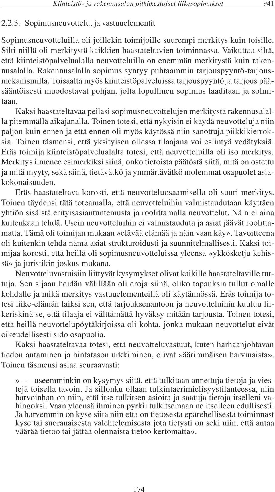 Rakennusalalla sopimus syntyy puhtaammin tarjouspyyntö-tarjousmekanismilla.