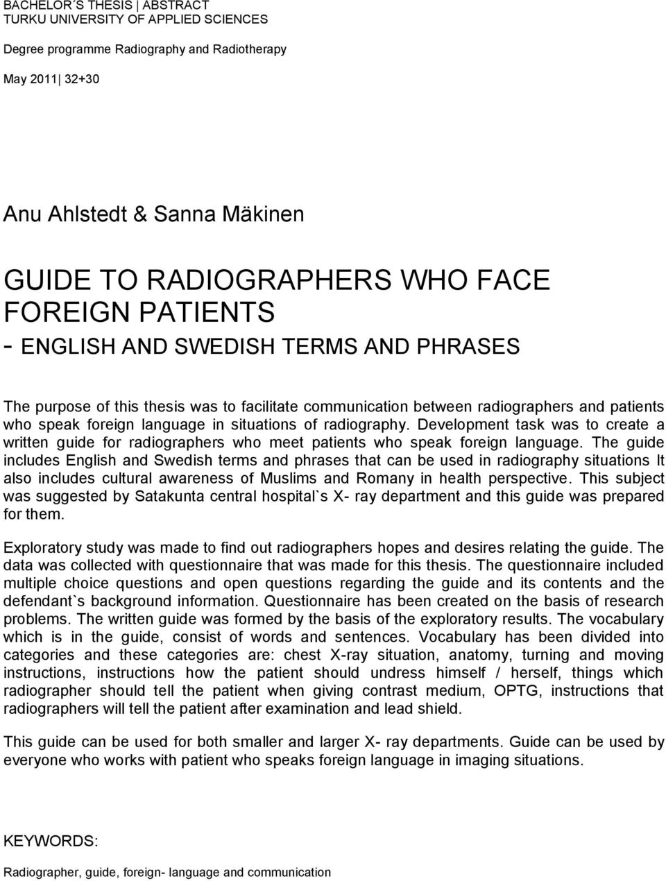 Development task was to create a written guide for radiographers who meet patients who speak foreign language.