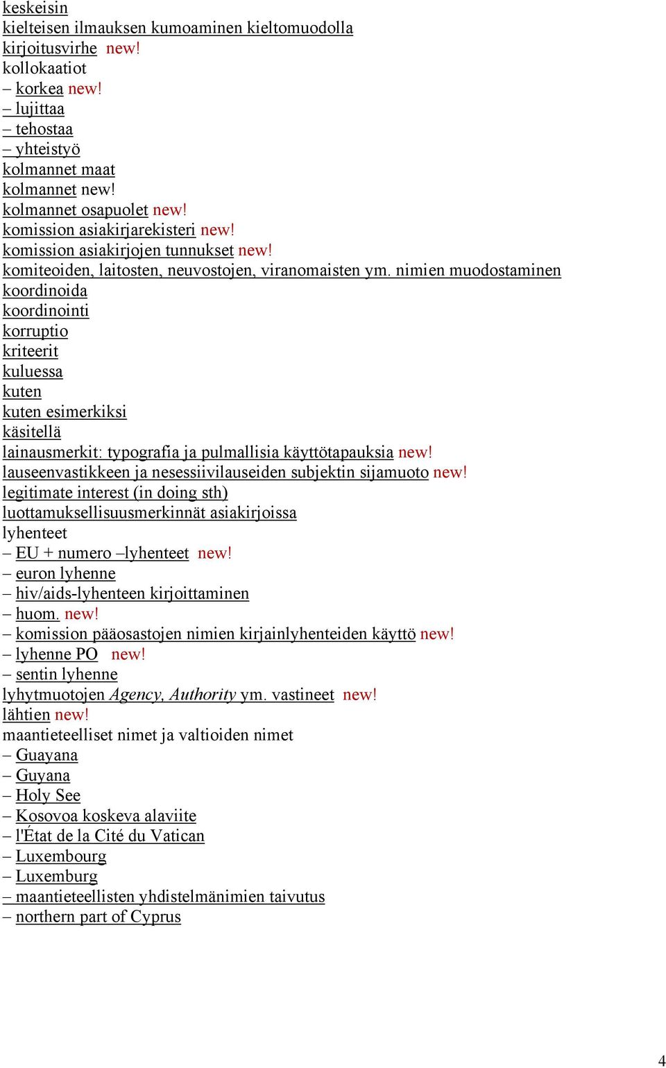 nimien muodostaminen koordinoida koordinointi korruptio kriteerit kuluessa kuten kuten esimerkiksi käsitellä lainausmerkit: typografia ja pulmallisia käyttötapauksia new!