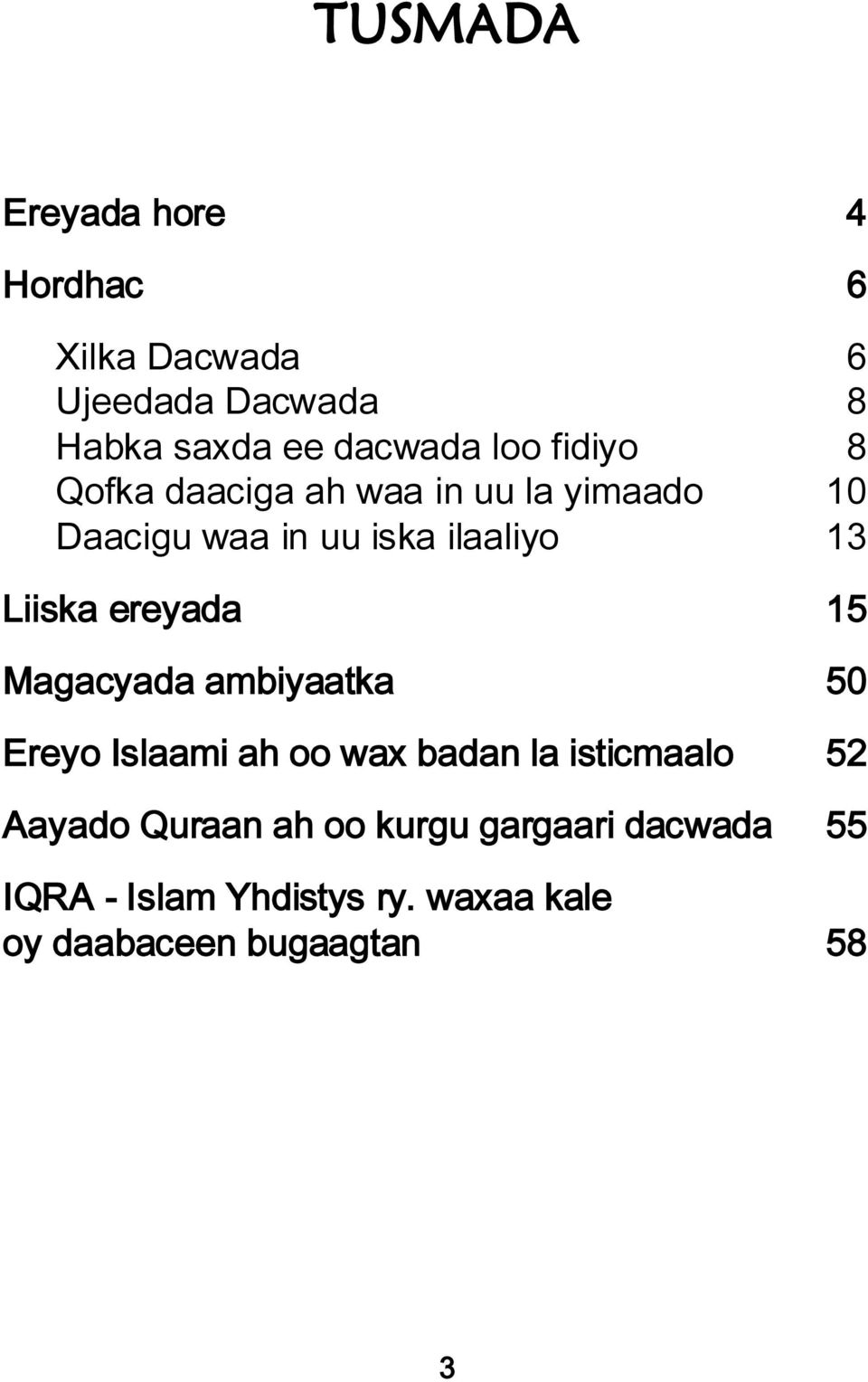 ereyada 15 Magacyada ambiyaatka 50 Ereyo Islaami ah oo wax badan la isticmaalo 52 Aayado