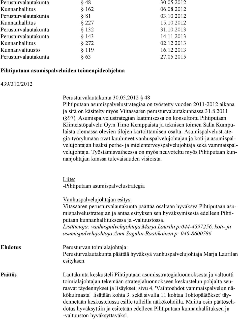 2015 Pihtiputaan asumispalveluiden toimenpideohjelma 439/310/2012 Perusturvalautakunta 30.05.