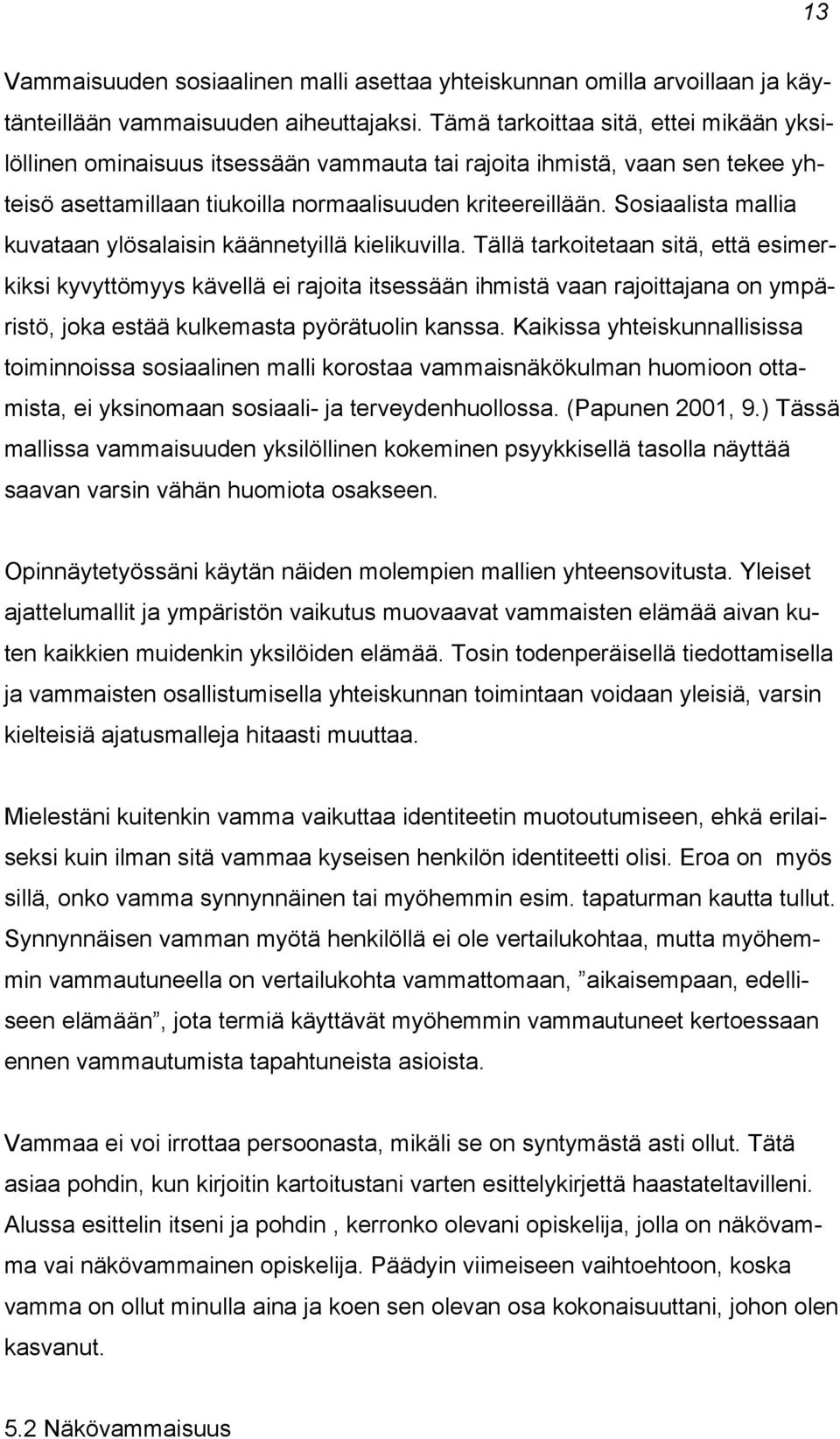 Sosiaalista mallia kuvataan ylösalaisin käännetyillä kielikuvilla.