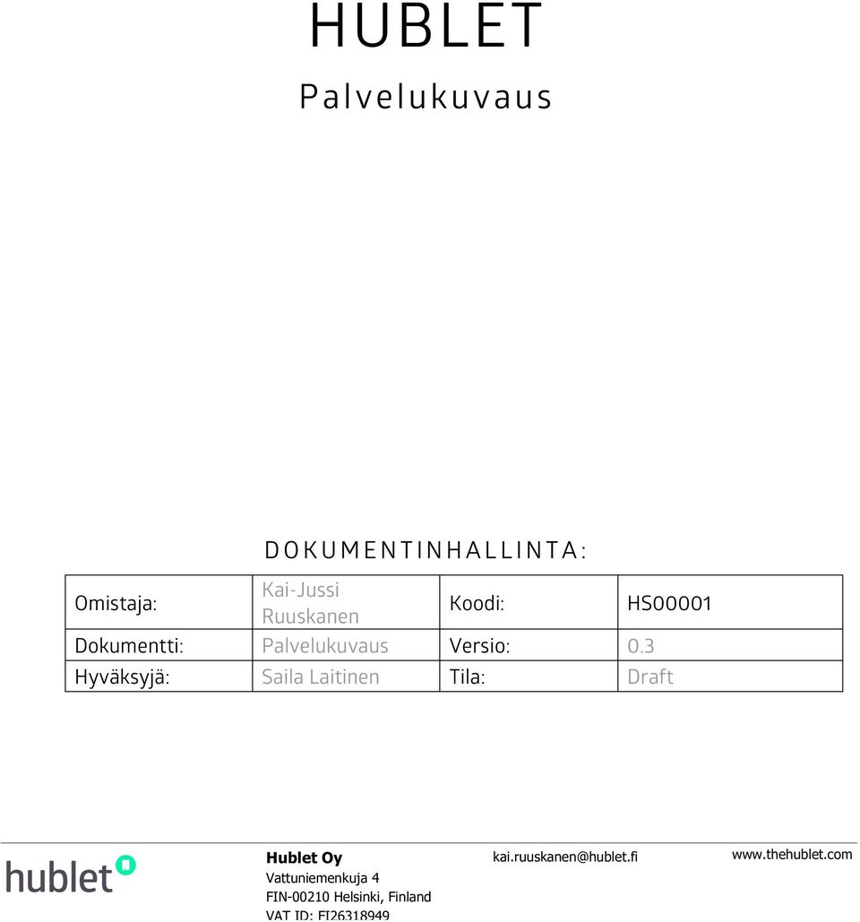 3 Hyväksyjä: Saila Laitinen Tila: Draft