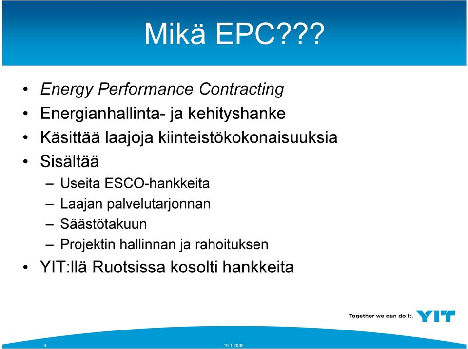 kehityshanke Käsittää laajoja kiinteistökokonaisuuksia Sisältää