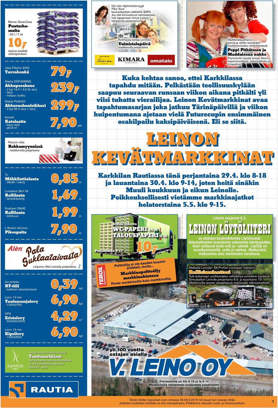 rekasta WC-PAPERI 24 r TALOUSPAPERI 8 r Perjantaina 9-17 Hei oen dipomitaomyyjä Päivi Vuori kouutuksetani arkkitehti SAFA.