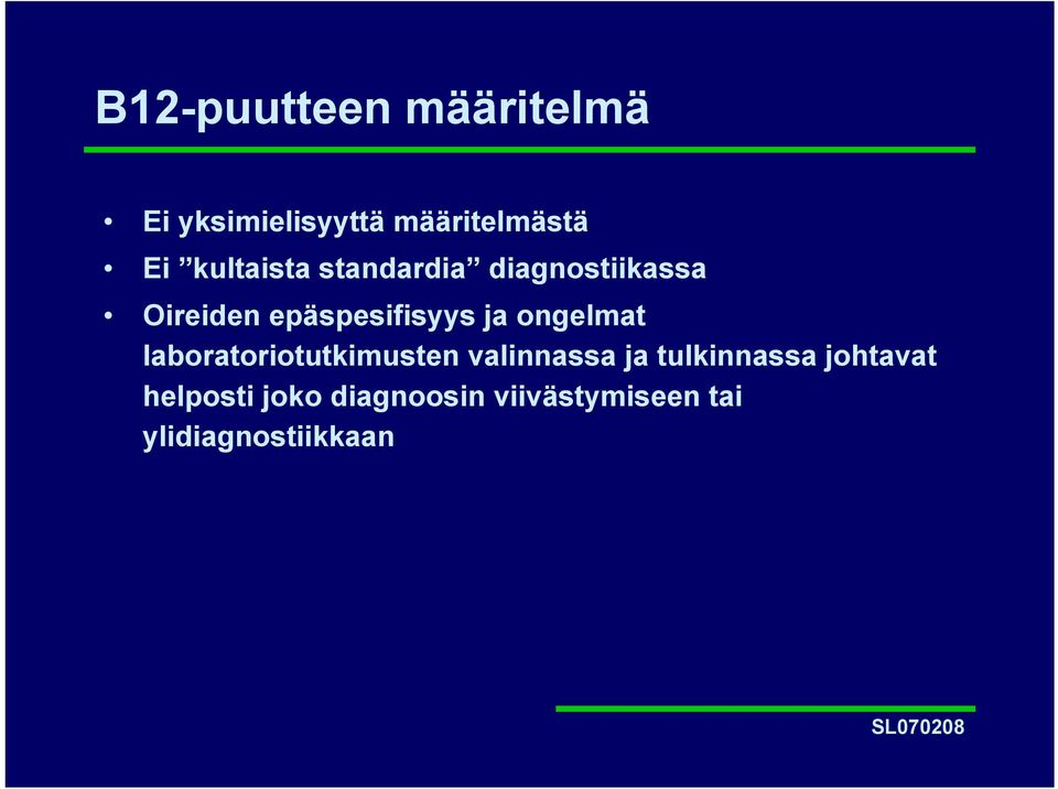 ongelmat laboratoriotutkimusten valinnassa ja tulkinnassa