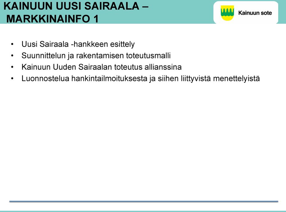 toteutusmalli Kainuun Uuden Sairaalan toteutus