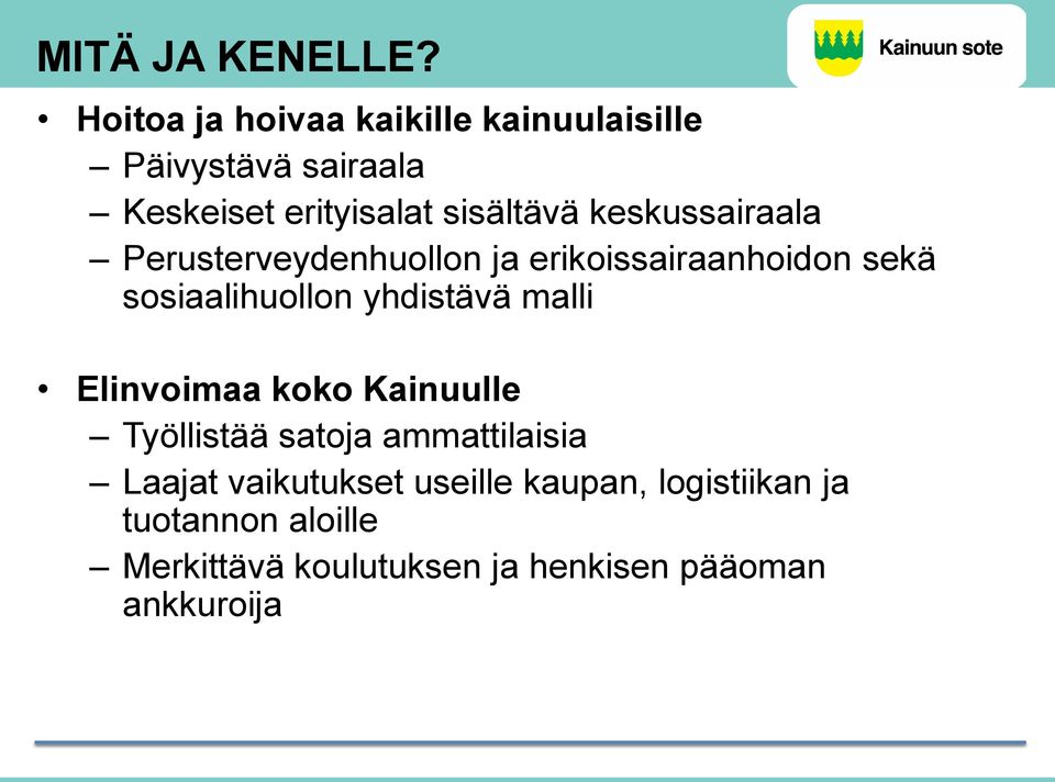 keskussairaala Perusterveydenhuollon ja erikoissairaanhoidon sekä sosiaalihuollon yhdistävä