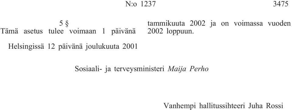 Helsingissä 12 päivänä joulukuuta 2001 Sosiaali- ja