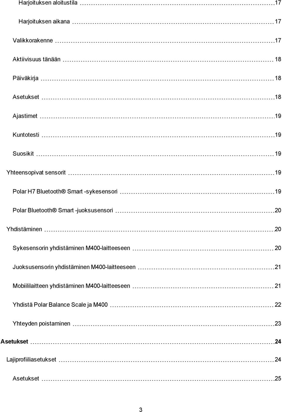 Yhdistäminen 20 Sykesensorin yhdistäminen M400-laitteeseen 20 Juoksusensorin yhdistäminen M400-laitteeseen 21 Mobiililaitteen