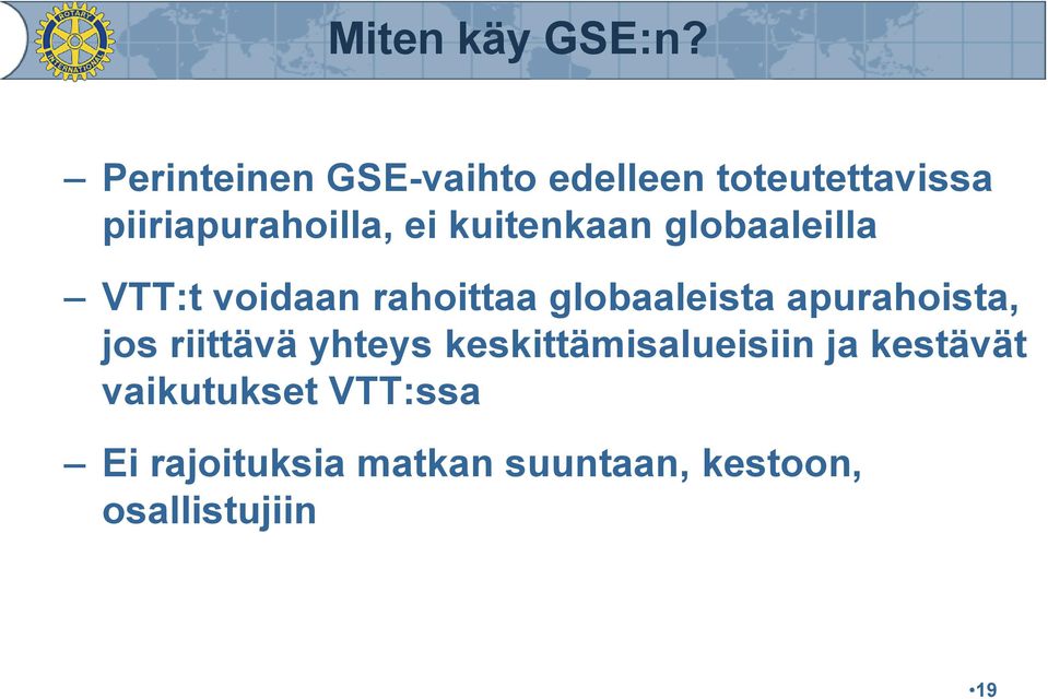 kuitenkaan globaaleilla VTT:t voidaan rahoittaa globaaleista