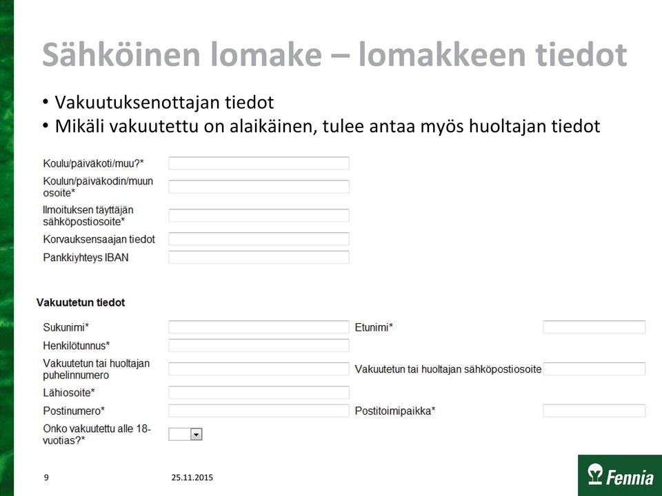 tiedot Mikäli vakuutettu on