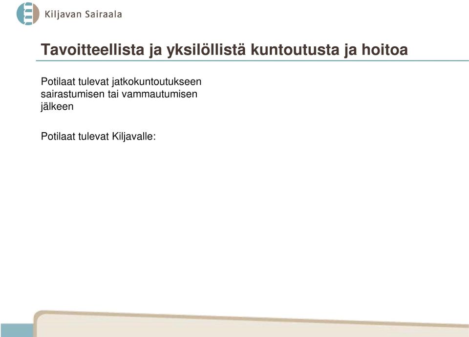 Kiljavalle: Hyvinkään sairaalasta Alueen terveyskeskuksista HUS-sairaaloista