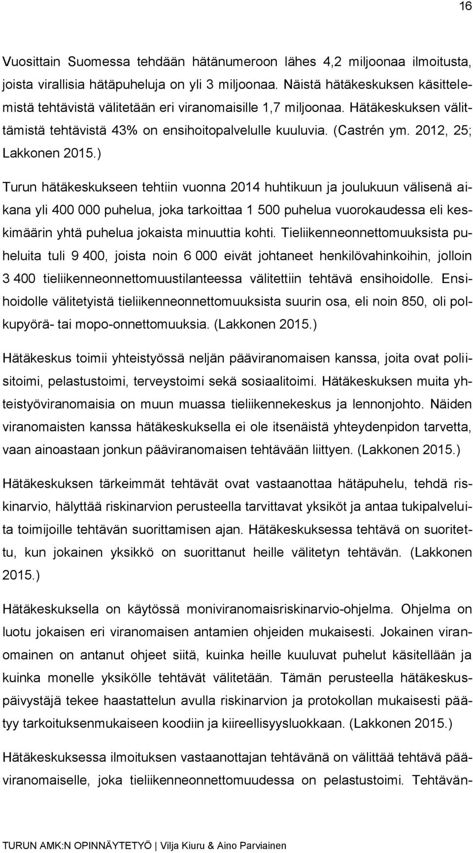 2012, 25; Lakkonen 2015.