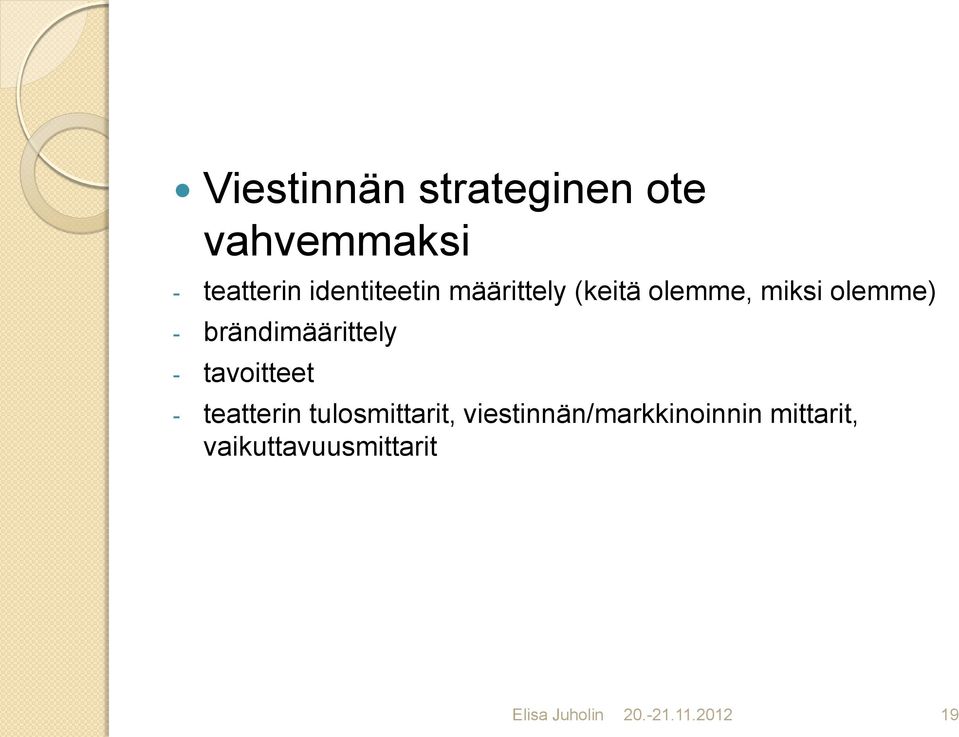 brändimäärittely - tavoitteet - teatterin tulosmittarit,