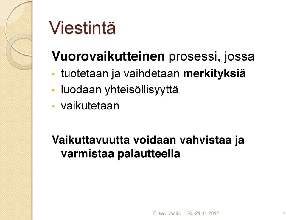 yhteisöllisyyttä vaikutetaan Vaikuttavuutta voidaan