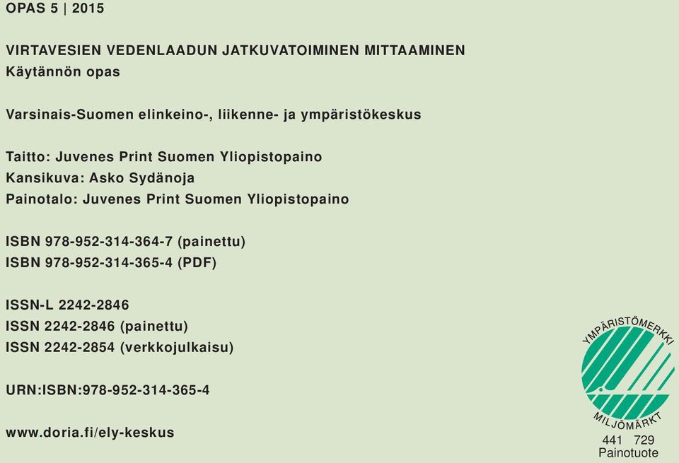 Juvenes Print Suomen Yliopistopaino ISBN 978-952-314-364-7 (painettu) ISBN 978-952-314-365-4 (PDF) ISSN-L