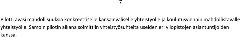 mahdollistavalle yhteistyölle.