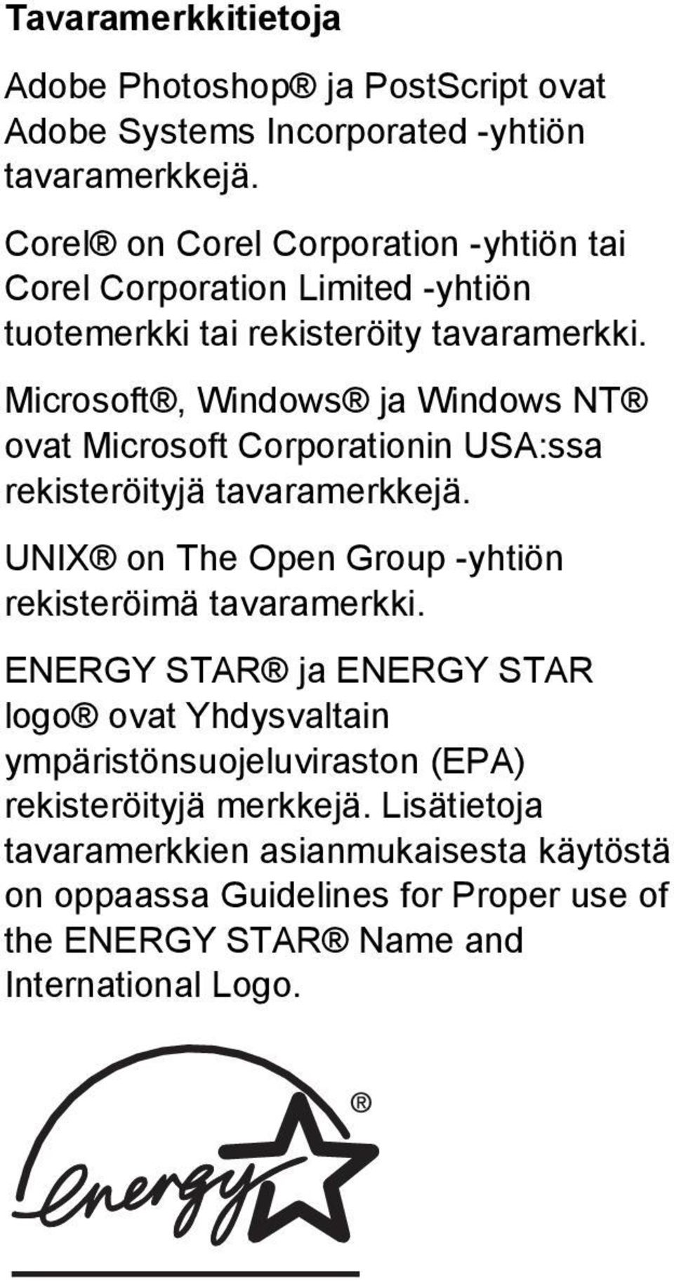 Microsoft, Windows ja Windows NT ovat Microsoft Corporationin USA:ssa rekisteröityjä tavaramerkkejä.