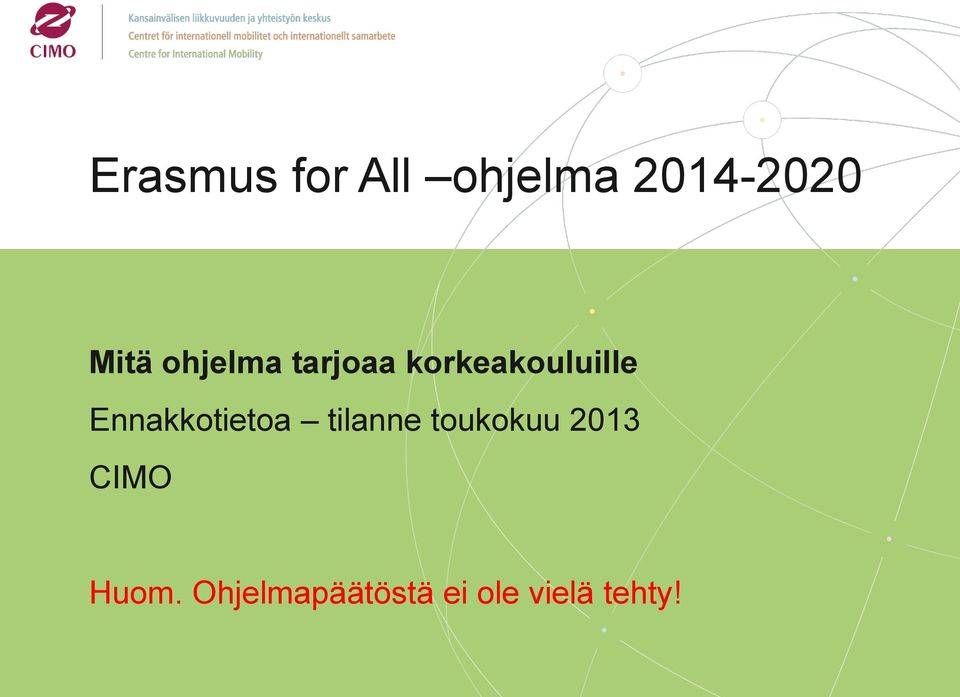 Ennakkotietoa tilanne toukokuu 2013