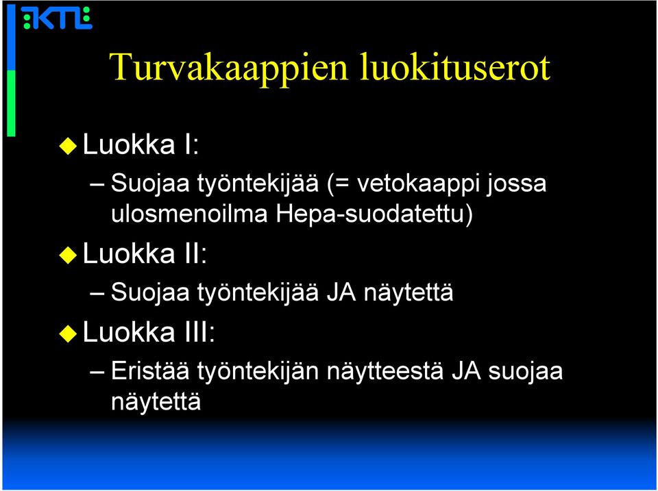 Hepa-suodatettu) Luokka II: Suojaa työntekijää JA