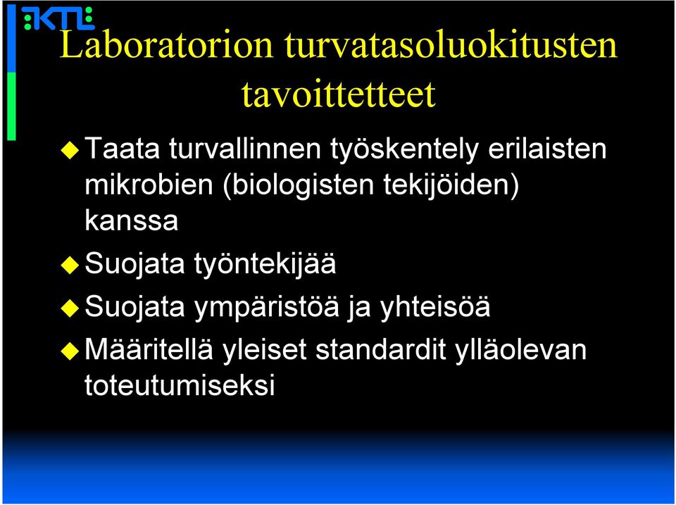 tekijöiden) kanssa Suojata työntekijää Suojata ympäristöä