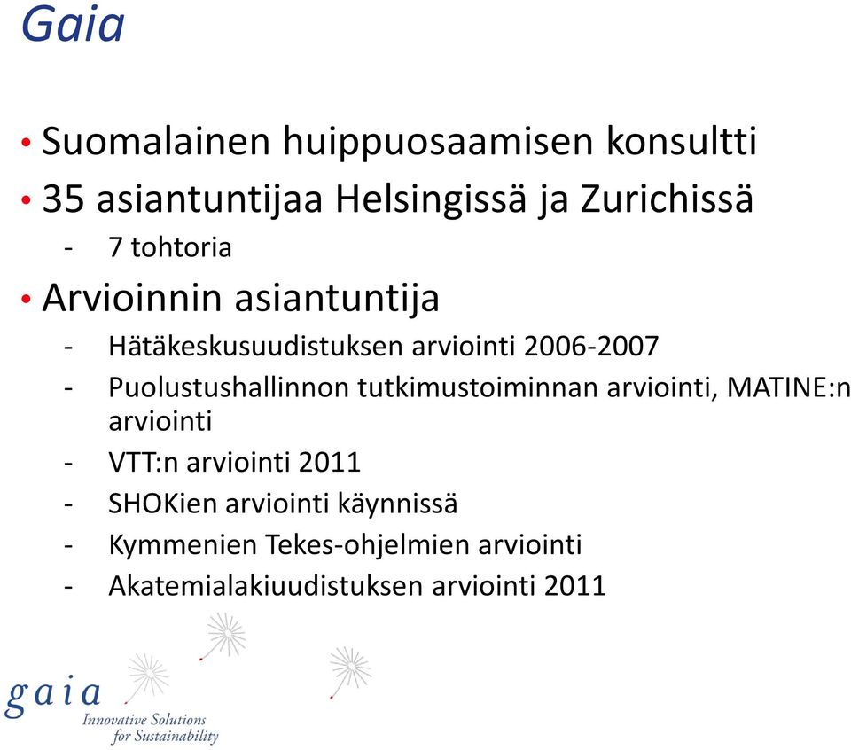 Puolustushallinnon tutkimustoiminnan arviointi, MATINE:n arviointi - VTT:n arviointi 2011 -