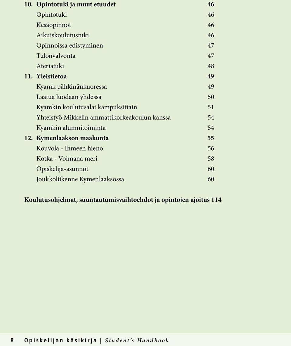 ammattikorkeakoulun kanssa 54 Kyamkin alumnitoiminta 54 12.