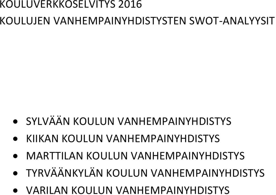 KOULUN VANHEMPAINYHDISTYS MARTTILAN KOULUN VANHEMPAINYHDISTYS