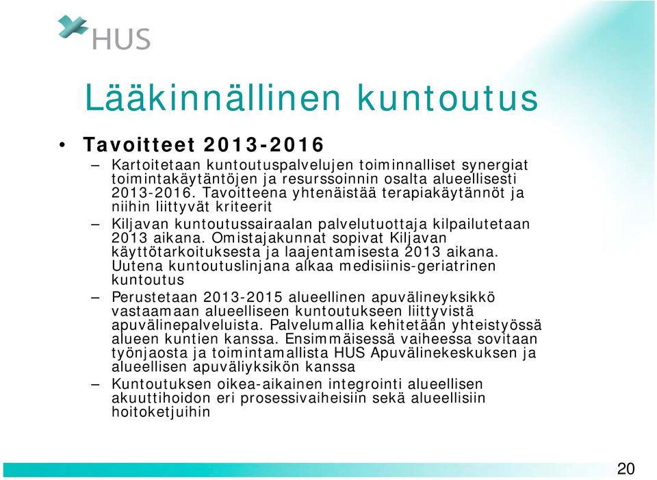 Omistajakunnat sopivat Kiljavan käyttötarkoituksesta ja laajentamisesta 2013 aikana.