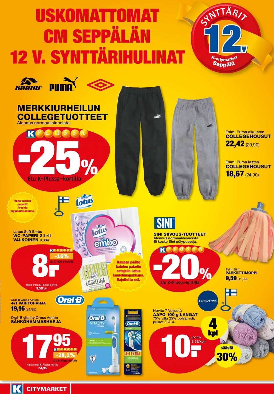 Ei koske Sini pölypusseja. 8.- 9,59/pkt -16% Kaupan päälle kahden paketin ostajalle Lotus laudeliinapakkaus. Rajoitettu erä. -20% Esim.