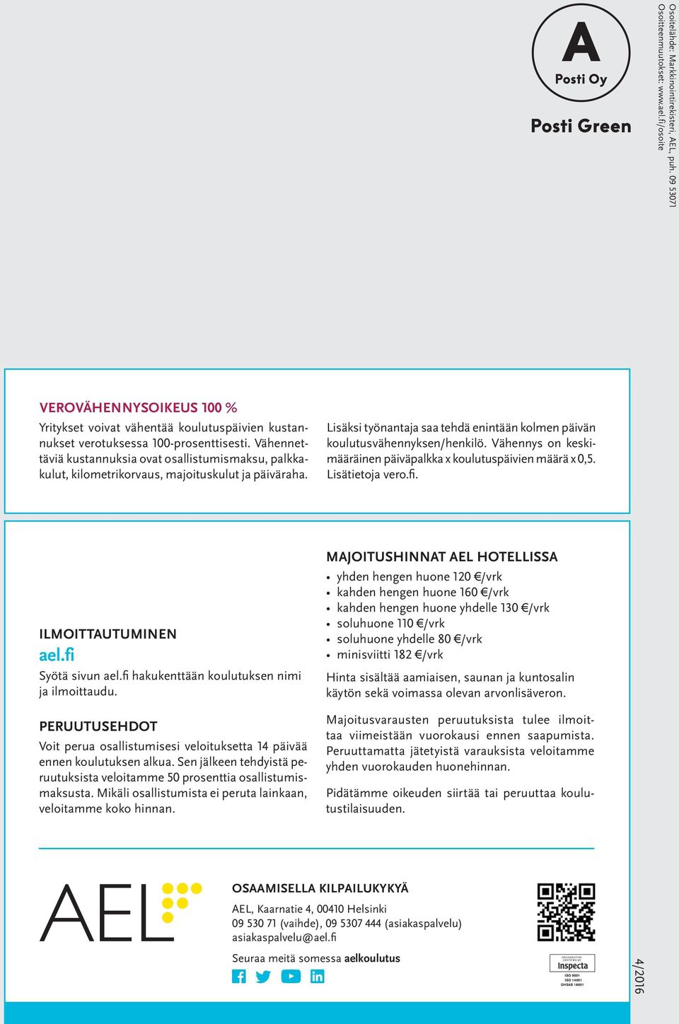 Vähennettäviä kustannuksia ovat osallistumismaksu, palkkakulut, kilometrikorvaus, majoituskulut ja päiväraha. Lisäksi työnantaja saa tehdä enintään kolmen päivän koulutusvähennyksen/henkilö.