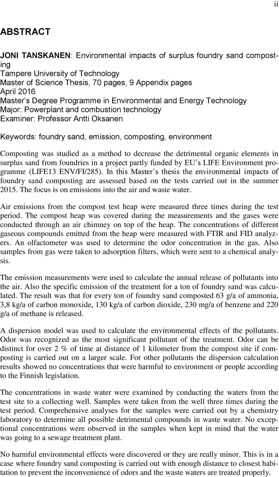 studied as a method to decrease the detrimental organic elements in surplus sand from foundries in a project partly funded by EU s LIFE Environment programme (LIFE13 ENV/FI/285).