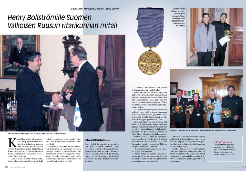 Kansallisarkiston virastomestari Henry Bollströmille luovutettiin valkoisen ruusun ritarikunnan mitali.
